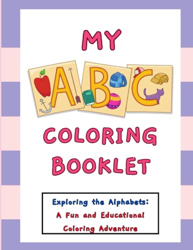 My ABC Coloring Booklet: Exploring the Alphabets: A Fun and Educational Coloring Adventure von Independently published
